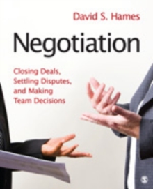 Negotiation : Closing Deals, Settling Disputes, and Making Team Decisions, Paperback Book Negotiation : Closing Deals, Settling Disputes, and Making Team Decisions, Paperback Book