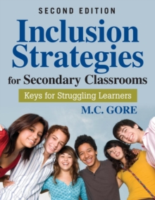 Inclusion Strategies for Secondary Classrooms : Keys for Struggling Learners