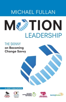 Motion Leadership : The Skinny on Becoming Change Savvy