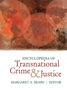 Encyclopedia of Transnational Crime and Justice, Hardback Book Encyclopedia of Transnational Crime and Justice, Hardback Book