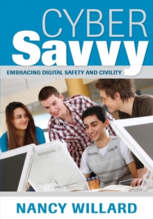 Cyber Savvy : Embracing Digital Safety and Civility, Paperback Book Cyber Savvy : Embracing Digital Safety and Civility, Paperback Book