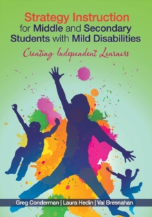 Strategy Instruction for Middle and Secondary Students with Mild Disabilities : Creating Independent Learners