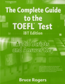The Complete Guide to the TOEFL Test, iBT: Audio Script and Answer Key, Paperback / softback Book The Complete Guide to the TOEFL Test, iBT: Audio Script and Answer Key, Paperback / softback Book
