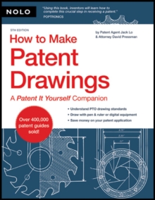 How to Make Patent Drawings : A "Patent It Yourself" Companion