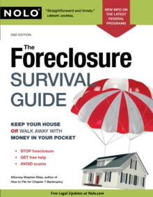 The Foreclosure Survival Guide : Keep Your House or Walk Away With Money in Your Pocket