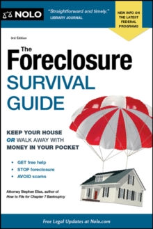 The Foreclosure Survival Guide : Keep Your House or Walk Away With Money in Your Pocket