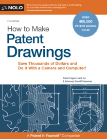 How to Make Patent Drawings : Save Thousands of Dollars and Do It With a Camera and Computer!