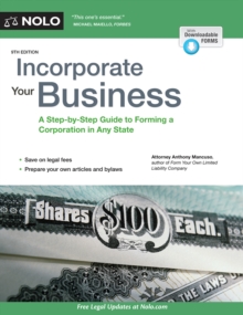 Incorporate Your Business : A Step-by-Step Guide to Forming a Corporation in Any State