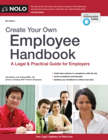 Create Your Own Employee Handbook : A Legal & Practical Guide for Employers