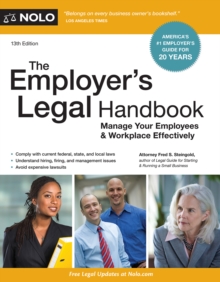 Employer's Legal Handbook, The : Manage Your Employees & Workplace Effectively