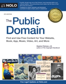 Public Domain, The : How to Find & Use Copyright-Free Writings, Music, Art & More