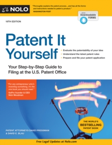 Patent It Yourself : Your Step-by-Step Guide to Filing at the U.S. Patent Office