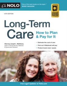 Long-Term Care : How to Plan & Pay for It