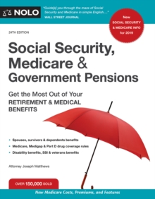 Social Security, Medicare and Government Pensions : Get the Most Out of Your Retirement and Medical Benefits