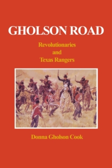 Gholson Road : Revolutionaries and Texas Rangers