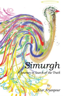 Simurgh : A Journey in Search of the Truth