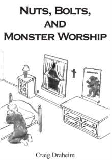 Nuts, Bolts, and Monster Worship