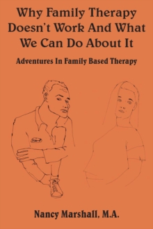 Why Family Therapy Doesn't Work And What We Can Do About It : Adventures In Family Based Therapy