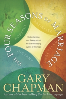 The Four Seasons of Marriage : Secrets to a Lasting Marriage, Hardback Book The Four Seasons of Marriage : Secrets to a Lasting Marriage, Hardback Book