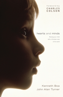 Hearts and Minds : Raising Your Child with a Christian View of the World, Paperback Book Hearts and Minds : Raising Your Child with a Christian View of the World, Paperback Book