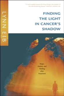 Finding the Light in Cancer's Shadow, Paperback Book Finding the Light in Cancer's Shadow, Paperback Book