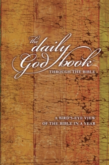 The Daily God Book Through the Bible : A Bird's-Eye View of the Bible in a Year, Hardback Book The Daily God Book Through the Bible : A Bird's-Eye View of the Bible in a Year, Hardback Book