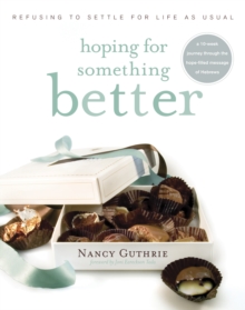 Hoping for Something Better : Refusing to Settle for Life as Usual, Paperback Book Hoping for Something Better : Refusing to Settle for Life as Usual, Paperback Book