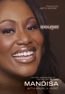 Idoleyes : My New Perspective on Faith, Fat, & Fame, Paperback Book Idoleyes : My New Perspective on Faith, Fat, & Fame, Paperback Book