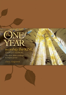 The One Year Worship the King Devotional : 365 Daily Bible Readings to Inspire Praise, Leather / fine binding Book The One Year Worship the King Devotional : 365 Daily Bible Readings to Inspire Praise, Leather / fine binding Book