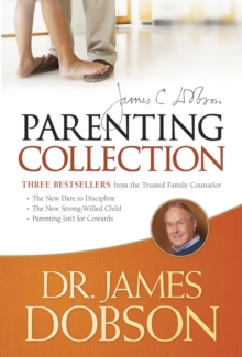 The Dr. James Dobson Parenting Collection, Paperback / softback Book The Dr. James Dobson Parenting Collection, Paperback / softback Book