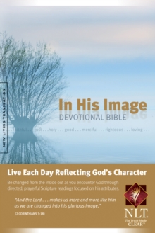In His Image Devotional Bible-NLT, Paperback / softback Book In His Image Devotional Bible-NLT, Paperback / softback Book