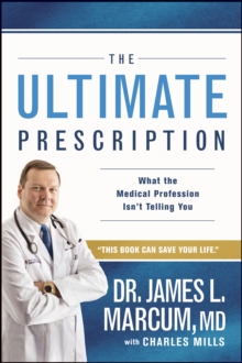The Ultimate Prescription : What the Medical Profession Isn't Telling You, Paperback Book The Ultimate Prescription : What the Medical Profession Isn't Telling You, Paperback Book