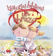 Historias biblicas para compartir un abrazo, Hardback Book Historias biblicas para compartir un abrazo, Hardback Book