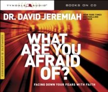 What Are You Afraid Of? : Facing Down Your Fears with Faith, CD-Audio Book What Are You Afraid Of? : Facing Down Your Fears with Faith, CD-Audio Book