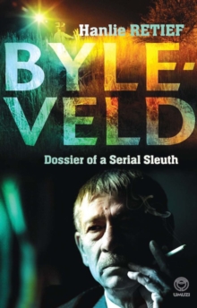 Byleveld: dossier of a serial sleuth