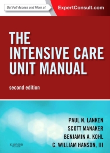 The Intensive Care Unit Manual : Expert Consult - Online and Print, Paperback / softback Book The Intensive Care Unit Manual : Expert Consult - Online and Print, Paperback / softback Book