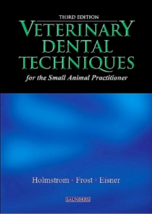 Veterinary Dental Techniques for the Small Animal Practitioner - E-Book : Veterinary Dental Techniques for the Small Animal Practitioner - E-Book