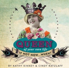 Queen of Your Own Life : If Not Now...When?, Hardback Book Queen of Your Own Life : If Not Now...When?, Hardback Book