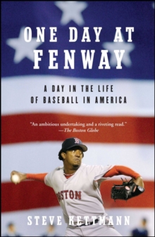 One Day at Fenway : A Day in the Life of Baseball in America