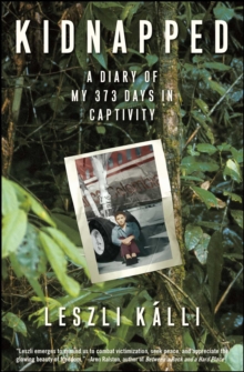 Kidnapped : A Diary of My 373 days in Captivity