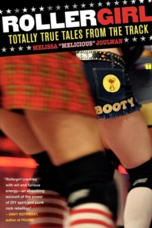 Rollergirl : Totally True Tales from the Track