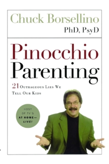 Pinocchio Parenting : 21 Outrageous Lies We Tell Our Kids