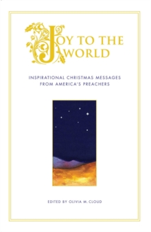 Joy to the World : Inspirational Christmas Messages from America's Preachers