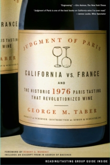 Judgment of Paris : California vs. France and the Historic 1976 Paris Tasting That Revolutionized Wine