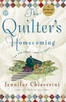 The Quilter's Homecoming : An Elm Creek Quilts Novel