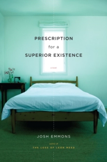 Prescription for a Superior Existence : A Novel