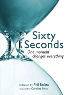 Sixty Seconds : One Moment Changes Everything