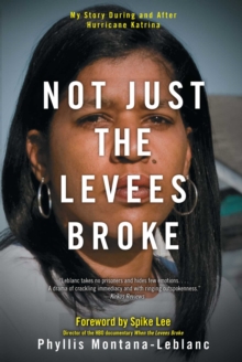 Not Just the Levees Broke : My Story During and After Hurricane Katrina