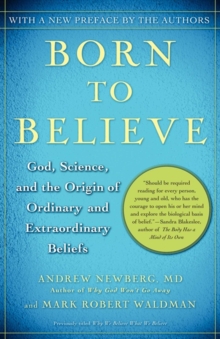 Born to Believe : God, Science, and the Origin of Ordinary and Extraordinary Beliefs