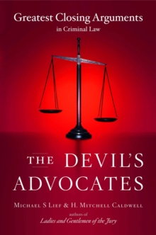 The Devil's Advocates : Greatest Closing Arguments in Criminal Law